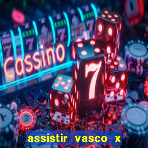 assistir vasco x cruzeiro ao vivo hd